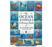 My Ocean Animal Coloring Book: 50 Coloring Pages to Relax and Enjoy
