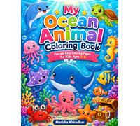 My Ocean Animal Coloring Book: Fun and Easy Coloring Pages for Kids Ages 3-6