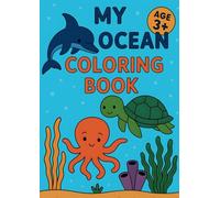 My Ocean Coloring Book for Kids Ages 3-6: 30+ Marine Life Scenes • Large Areas, Bold Lines & Beginner-Friendly Designs