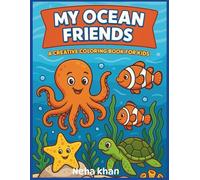 My Ocean Friends: A Creative Coloring Book for Kids: Dive into an underwater adventure with 15 fun marine life illustrations