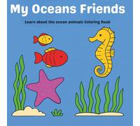 My Ocean Friends: Learn about the ocean animals Coloring Book