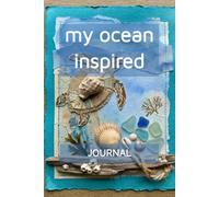 My Ocean Inspired Journal: A themed writing and activity book designed to foster daily reflective and creative journaling. 6"x9". Ages 7+