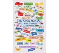 MY OCEAN ODYSSEY: A World Cruise Diary