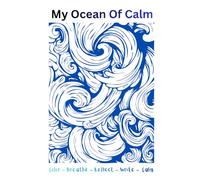 My Ocean Of Calm: Colour - Breathe - Reflect - Write - Calm