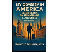 My Odyssey in America, Being Black, An Immigrant & Accented: The VDAG Way