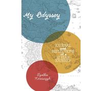 My Odyssey : Journal and reflections of a 12 year Journey