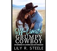 My Off Limits Grumpy Cowboy: An Enemies to Lovers Age Gap Romance (Sundance Valley)