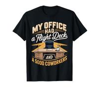 My Office Had A Flight Deck and A 5000 Coworkers T-Shirt
