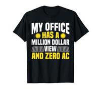 My Office Has A Million Dollar View and Zero AC Solar T-Shirt