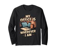 My Office is Wherever I Am Remote Work Travel Long Sleeve T-Shirt