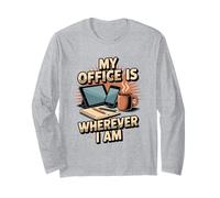 My Office is Wherever I Am Remote Work Travel Long Sleeve T-Shirt