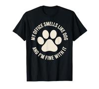 My Office Smells Like Dog and I'm Fine with It Dog Trainer T-Shirt