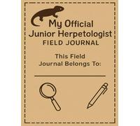 My Official Junior Herpetologist Field Journal (What's So Creepy About...)