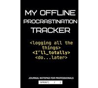 My Offline Procrastination Tracker - Logging All The Things I'll Totally Do...Later - Journal Notepad For Professionals: 200 Lined Pages, A5 Paperback ... Computer Geeks, Secret Santa and more.