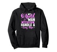 My Oilfield Man Knows How To Handle A Long Pipe Pullover Hoodie