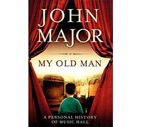 My Old Man: A Personal History of Music Hall