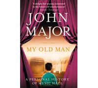 My Old Man : A Personal History of Music Hall