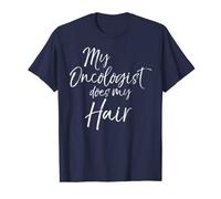 My Oncologist does my Hair Shirt Support Cancer Awareness T-Shirt