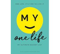 My One Life: My Ultimate Bucket List