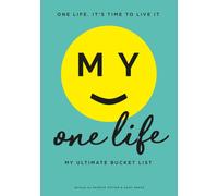 My One Life: My Ultimate Bucket List