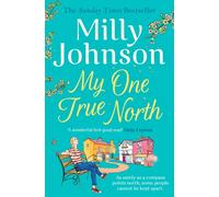 My One True North : from the bestselling author of Lift Me Up