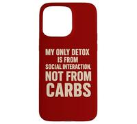 My Only Detox Is From Social Interaction Funny Case for iPhone 15 Pro Max