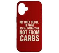My Only Detox Is From Social Interaction Funny Case for iPhone 16