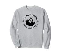 My Only Friends Are Pirates Jolly Roger Buccaneer Sweatshirt