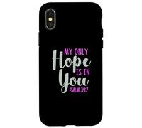 My Only Hope Is You Psalm Bible Verse Trust Lord God Jesus Case for iPhone X/XS