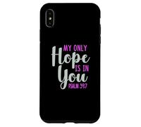My Only Hope Is You Psalm Bible Verse Trust Lord God Jesus Case for iPhone XS Max