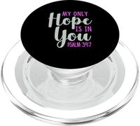 My Only Hope Is You Psalm Bible Verse Trust Lord God Jesus PopSockets PopGrip for MagSafe