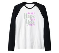 My Only Hope is You Psalm Bible Verse Trust Lord God Jesus Raglan Baseball Tee
