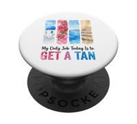 My Only Job Today Is to Get a Tan Summer Vacation PopSockets Adhesive PopGrip