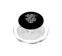 my only personality trait is being able to reach that PopSockets PopGrip for MagSafe