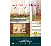 My Only Story: A Novel