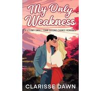 My Only Weakness: A Steamy Small Town Second Chance Romance (Deus ex Macchiato)