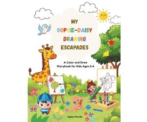 My Oopsie-Daisy Drawing Escapades: A color and draw storybook for kids ages 3-6 years old (The Little Artist's Collection)