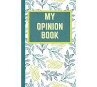 My Opinion Book: Perfect Journal To Make Some Notes With Lovely Cover In Green Leafs And Plants, Lined Journal, Composition Book, Chaos Coordinator, 140 Pages