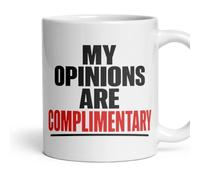 My Opinions Are Complimentary Mug - Funny, Novelty, Coffee Mug, Present