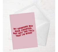 My Opinions May Have Changed Greetings Card - Standard Card
