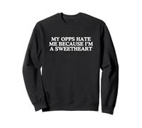 My Opps Hate Me Funny Unhinged Gen Z Raunchy Meme Cringe Y2K Sweatshirt