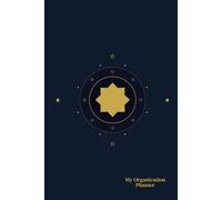 My Organization Planner: Daily Goal Tracker, Time Management Schedule and Habit Tracker for Maximum Productivity