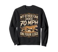 My Other Car Does 70 Mph On Four Legs Cheetah Speed Sweatshirt