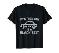 My Other Car Is a Black Belt Car Pun Design T-Shirt