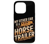 My Other Car Is A Horse Trailer Case for iPhone 13 Pro