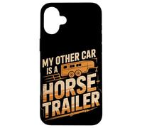 My Other Car Is A Horse Trailer Case for iPhone 16 Plus