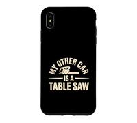 My Other Car Is a Table Saw Funny Woodworking Humor Case for iPhone XS Max