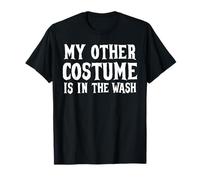 My Other Costume is in The Wash Low Budget Halloween T-Shirt