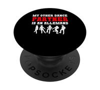 My Other Dance Partner Is An Allemande PopSockets Adhesive PopGrip