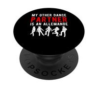 My Other Dance Partner Is An Allemande PopSockets Adhesive PopGrip